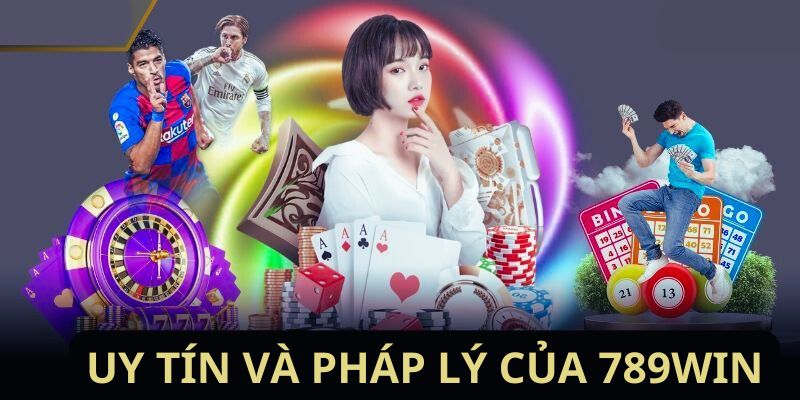 Uy tín và pháp lý của 789win